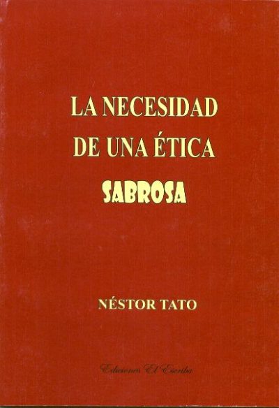 Libro impreso: La necesidad de una ética sabrosa - Nestor Tato
